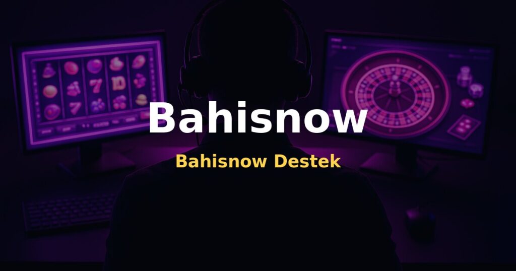 Bahisnow Destek - Bahisnow
