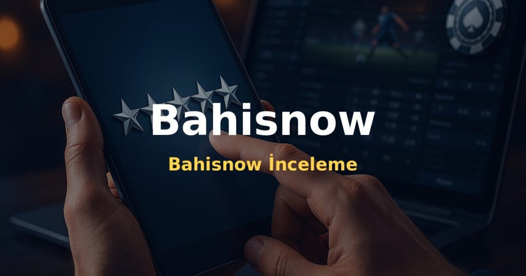 Bahisnow İnceleme - Bahisnow