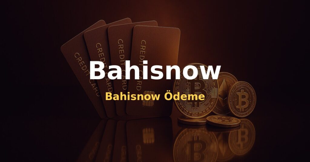 Bahisnow Ödeme - Bahisnow