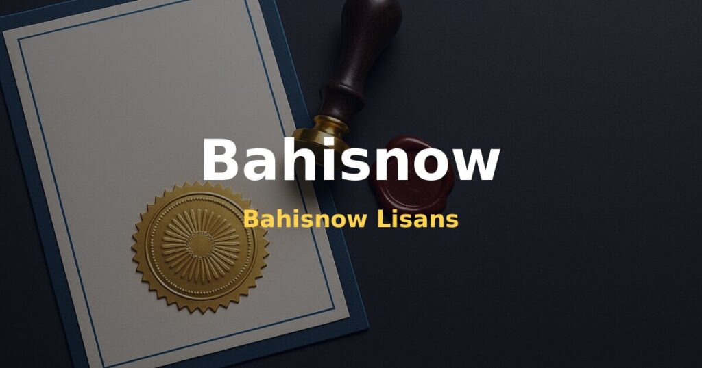 Bahisnow Lisans - Bahisnow